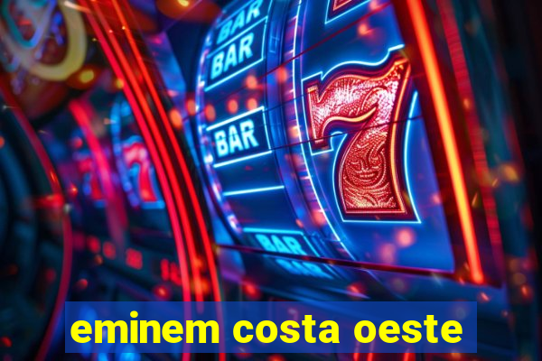 eminem costa oeste